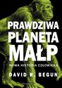 Prawdziwa planeta małp Nowa historia człowieka pl online bookstore