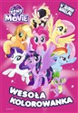 My Little Pony The Movie Wesoła kolorowanka - Opracowanie Zbiorowe