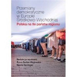 Przemiany demokratyczne w Europie Środkowo-Wschodniej Polska na tle państw regionu polish books in canada