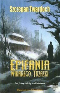 Epifania Wikarego Trzaski Cud który stał się przekleństwem Bookshop