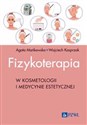Fizykoterapia w kosmetologii i medycynie estetycznej  Polish bookstore