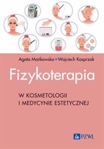 Fizykoterapia w kosmetologii i medycynie estetycznej  Polish bookstore