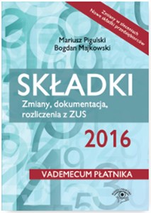 Składki 2016 Zmiany, dokumentacja, rozliczenia z ZUS  