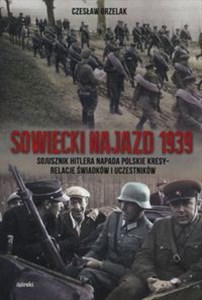 Sowiecki najazd 1939 Sojusznik Hitlera napada polskie kresy - relacje świadków i uczestników books in polish