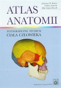 Atlas anatomii + tablice Fotograficzne studium ciała człowieka  