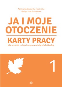 Ja i moje otoczenie. Część 1 Karty pracy dla uczniów z niepełnosprawnością intelektualną online polish bookstore