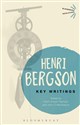 Key Writings (Bloomsbury Revelations) - Henri Bergson