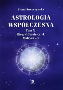 Astrologia współczesna Tom 10 Bieg w Czasie część 4 Matryca - 2 Polish Books Canada