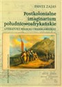 Postkolonialne imaginarium południowoafrykańskie literatury polskiej i niderlandzkiej - Polish Bookstore USA