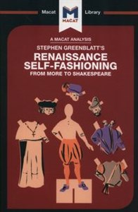 Stephen Greenblatt's Renaissance Self-Fashioning From More to Shakespeare  