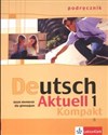 Deutsch Aktuell 1 Kompakt Podręcznik Gimnazjum 