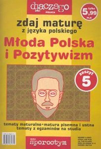Zdaj maturę z języka polskiego Młoda Polska i Pozytywizm nr 5/05 Canada Bookstore