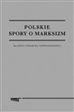 Polskie spory o marksizm - Cezary Rudnicki