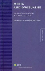 Media audiowizualne Konflikt regulacyjny w dobie cyfryzacji  