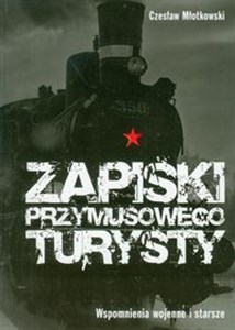 Zapiski przymusowego turysty Wspomnienia wojenne i starsze chicago polish bookstore