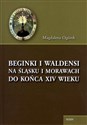 Beginki i Waldensi na Śląsku i Morawach do końca XIV wieku polish books in canada