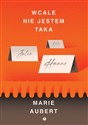 Wcale nie jestem taka - Marie Aubert