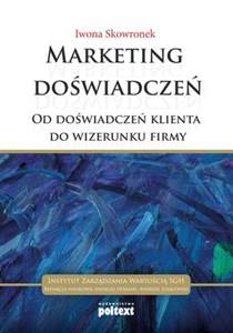 Marketing doświadczeń Od doświadczeń klienta do wizerunku firmy books in polish