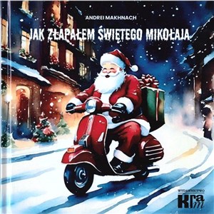 Jak złapałem świętego Mikołaja / How I Caught Santa polish books in canada