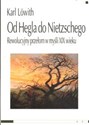 Od Hegla do Nietzschego Rewolucyjny przełom w myśli XIX wieku online polish bookstore