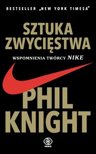 Sztuka zwycięstwa Wspomnienia twórcy NIKE books in polish