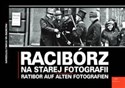 Racibórz na starej fotografii Ratibor auf alten Fotografien - Grzegorz Wawoczny