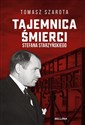 Tajemnica śmierci Stefana Starzyńskiego - Tomasz Szarota