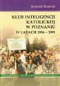 Klub Inteligencji Katolickiej w Poznaniu w latach 1956-1991 chicago polish bookstore
