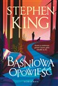 Baśniowa opowieść (ilustrowane brzegi) - Stephen King