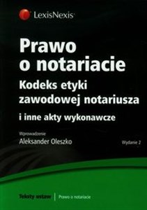 Prawo o notariacie Kodeks etyki zawodowej i inne akty wykonawcze  