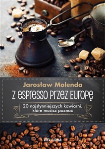 Z espresso przez Europę 20 najsłynniejszych kawiarni, które musisz poznać Canada Bookstore