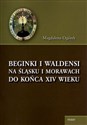 Beginki i Waldensi na Śląsku i Morawach do końca XIV wieku  