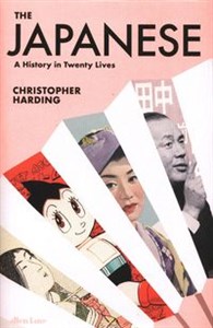 The Japanese A History in Twenty Lives 