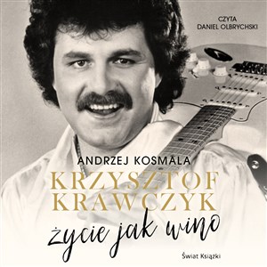 [Audiobook] Krzysztof Krawczyk życie jak wino  