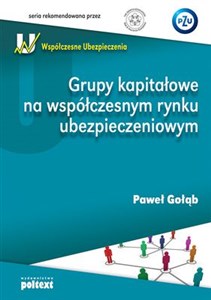 Grupy kapitałowe na współczesnym rynku ubezpieczeniowym chicago polish bookstore