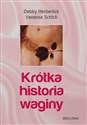 Krótka historia waginy - Debby Herbenick, Vanessa Schick