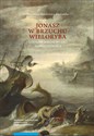 Jonasz w brzuchu wieloryba Czesław Miłosz wobec nowoczesności 