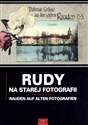 Rudy na starej fotografii Rauden auf alten Fotografien Polish Books Canada