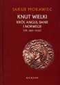 Knut Wielki Król Anglii Danii i Norwegii ok. 995-1035 Canada Bookstore