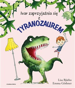 Ivar zaprzyjaźnia się z tyranozaurem polish books in canada