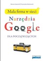 Mała firma w sieci Narzędzia Google dla początkujących - Mariusz Gąsiewski, Przemysław Modrzewski
