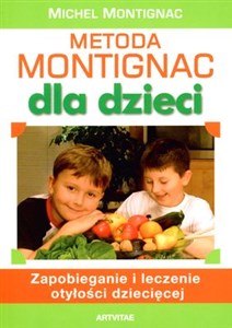 Metoda Montignac dla dzieci Zapobieganie i leczenie otyłości dziecięcej  