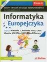 Informatyka Europejczyka 4 Zeszyt ćwiczeń do zajęć komputerowych Edycja: Windows 7, Windows Vista, Linux Ubuntu, MS Office 2007, OpenOffice.org Szkoła podstawowa 