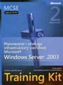 MCSE Egzamin  70-293 Planowanie i obsługa infrastruktury sieciowej Microsoft Windows Server 2003 + CD Zestaw szkoleniowy online polish bookstore