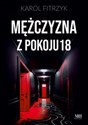 Mężczyzna z pokoju 18  - Karol Fitrzyk - Polish Bookstore USA