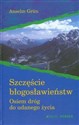 Szczęście błogosławieństw Osiem dróg do udanego życia Polish bookstore