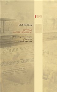 Czytając gazetę niemiecką … Dziennik pisany w ukryciu w Warszawie w latach 1943–1944 to buy in USA