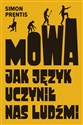 Mowa Jak język uczynił nas ludźmi - Simon Prentis Polish bookstore