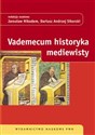 Vademecum historyka mediewisty - J. Nikodem, D.A. Sikorski (Red.) chicago polish bookstore