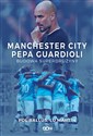 Manchester City Pepa Guardioli Budowa superdrużyny 